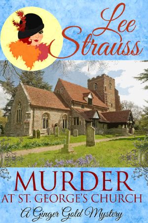 [Ginger Gold 07] • Murder at St. George's Church · A cozy historical mystery (A Ginger Gold Mystery Book 7)